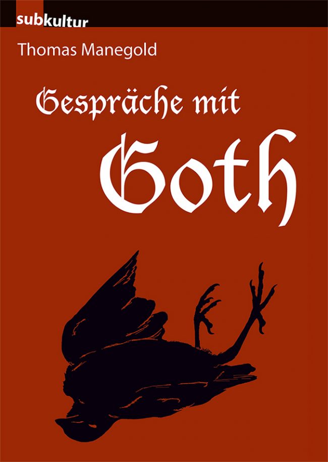 Thomas Manegold: "Gespräche mit Goth"