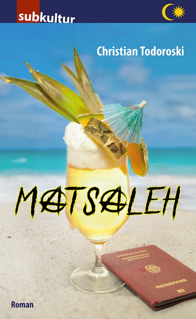 CHRISTIAN TODOROSKI: „Matsaleh“ 1. Auflage, Juli 2019, Edition Subkultur Berlin