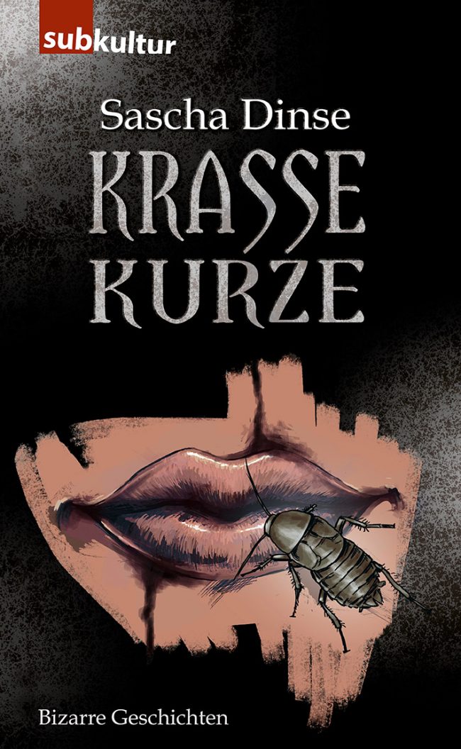 Sascha Dinse - Krasse Kurze - edition subkultur