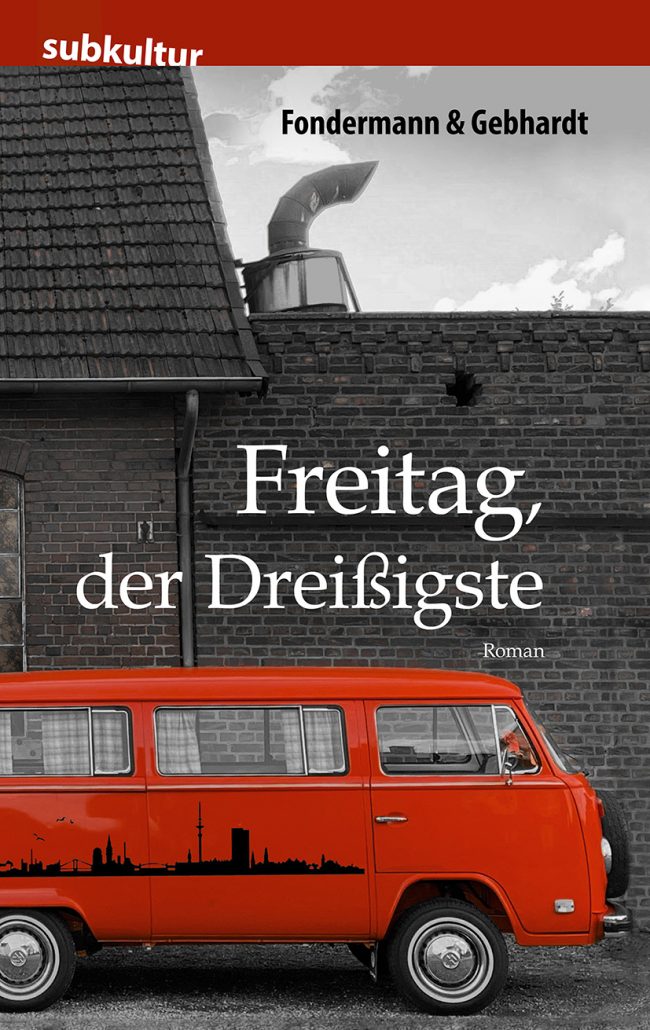 Ritchy Fondermann und Lars Gebhardt: „Freitag, der Dreißigste“ - edition subkultur