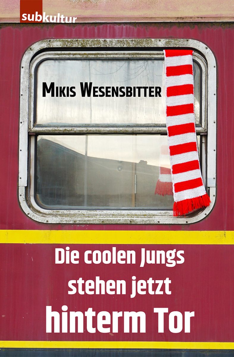 Mikis Wesensbitter: „Die coolen Jungs stehen jetzt hinterm Tor“ - subkultur