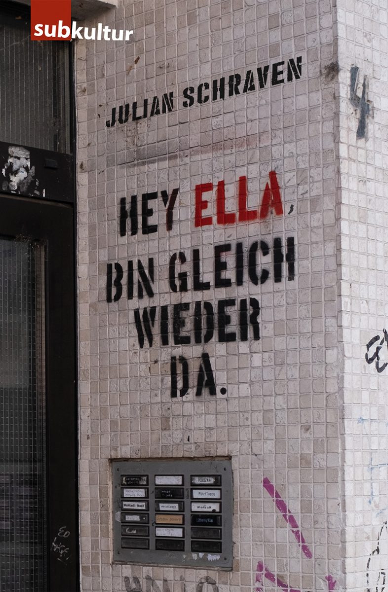JULIAN SCHRAVEN: „Hey Ella, bin gleich wieder da"